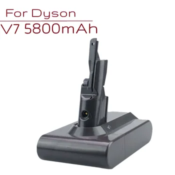 Замена вакуумного аккумулятора 21,6 В 5800 мАч для Dyson V7 для пылесоса Dyson Handhold литий-ионный аккумулятор