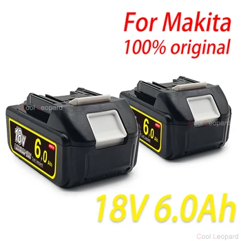 Новый Оригинальный литий-ионный аккумулятор 18V 6Ah, для Аккумуляторных дрелей Makita Power Tool BL1840 BL1850 BL1830 BL1860B LXT Li-ion Battery